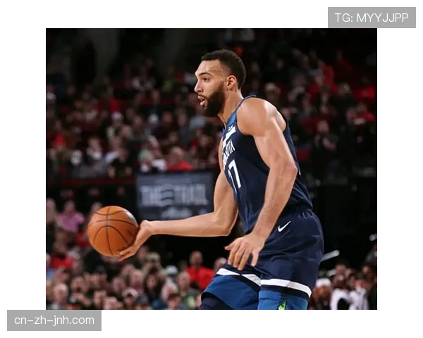 森林狼篮板控制联盟顶级 戈贝尔场均19篮板护框优势明显